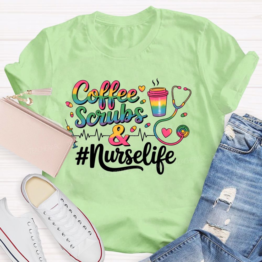 Coffee Scrubs And Nurselife T-shirt