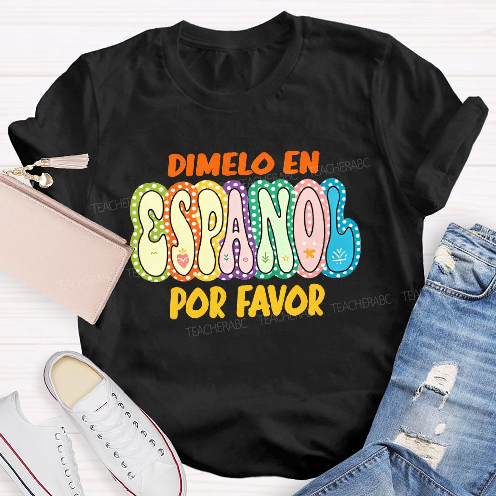Dimelo En Espanol Por Favor Colorful Dot Spanish Teacher T-shirt
