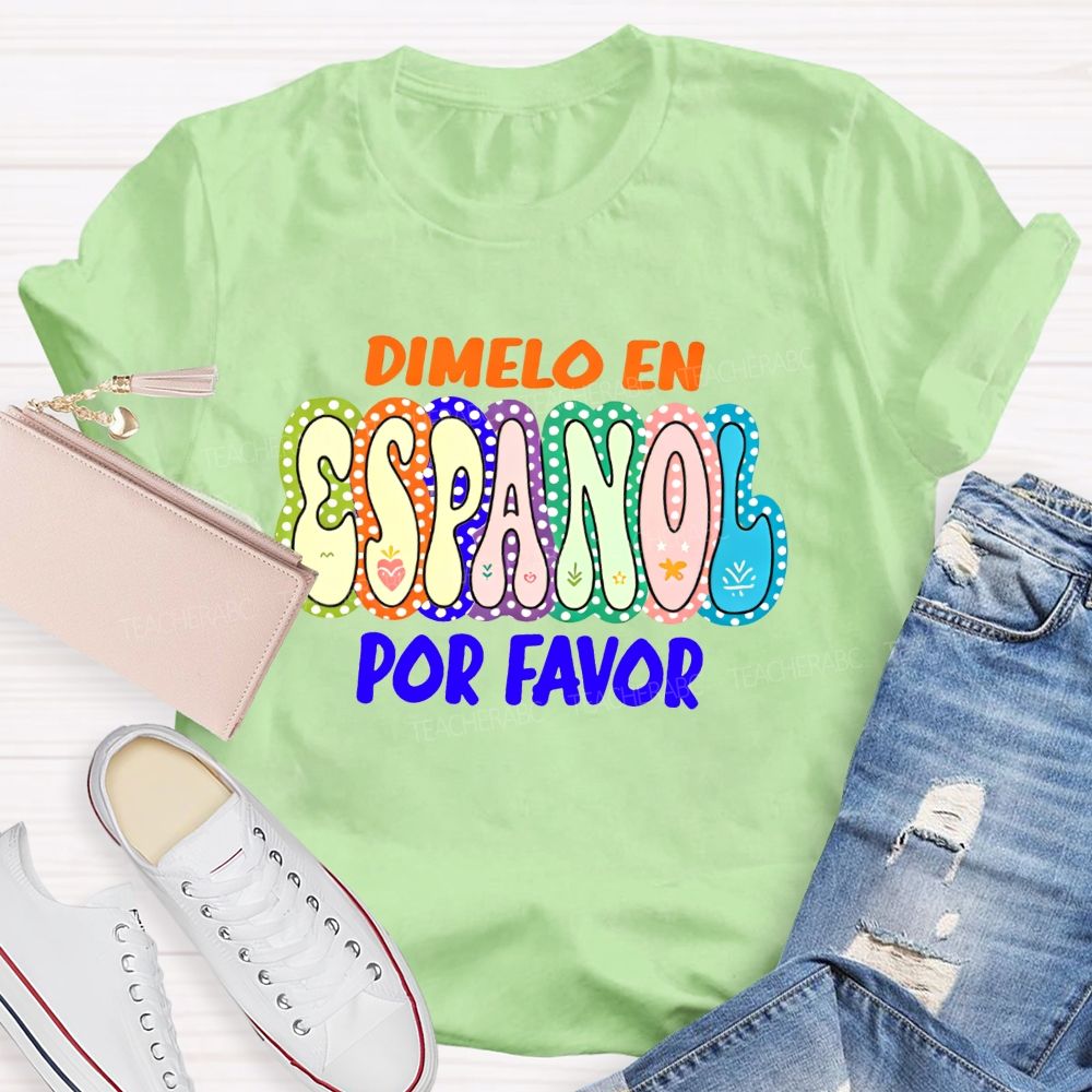Dimelo En Espanol Por Favor Colorful Dot Spanish Teacher T-shirt