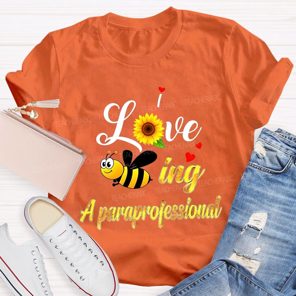 I Love Being A Paraprofessional T-shirt