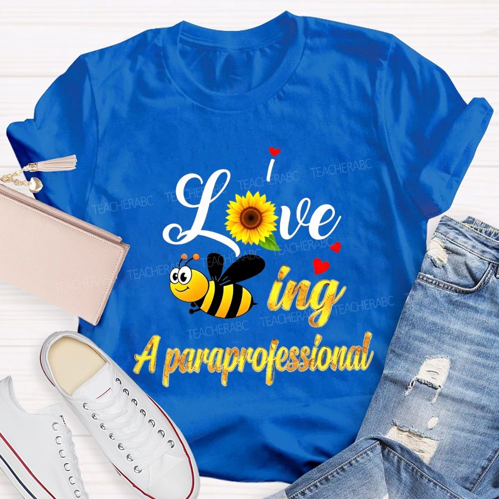 I Love Being A Paraprofessional T-shirt