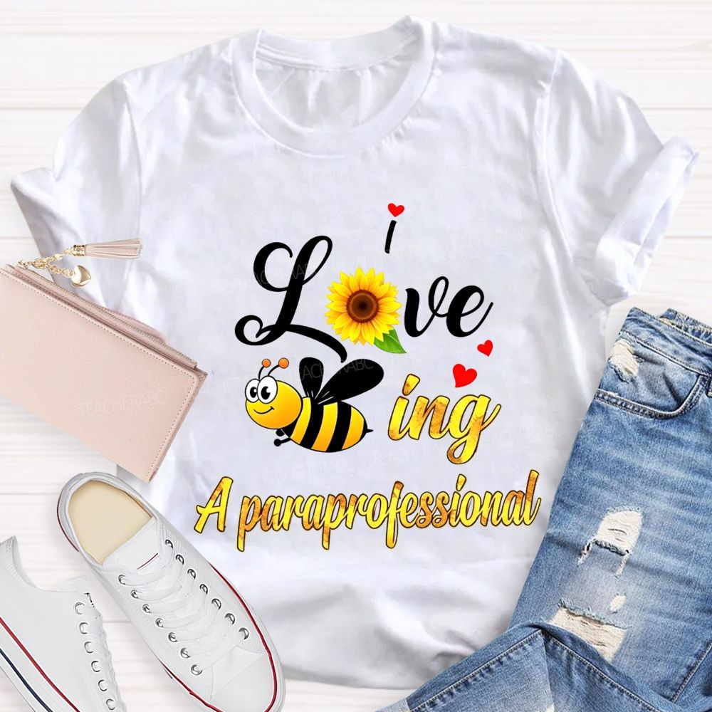 I Love Being A Paraprofessional T-shirt