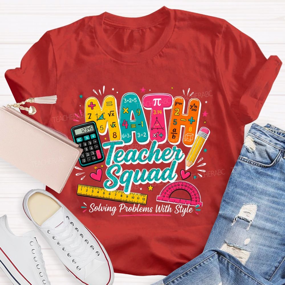 Math Teacher Squad Solving Problems With Style Teacher T-shirt
