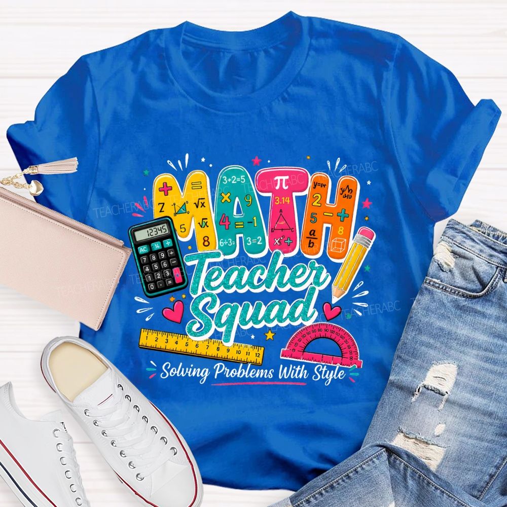 Math Teacher Squad Solving Problems With Style Teacher T-shirt