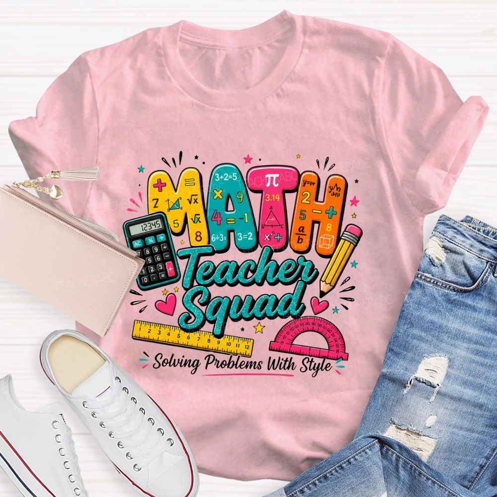 Math Teacher Squad Solving Problems With Style Teacher T-shirt