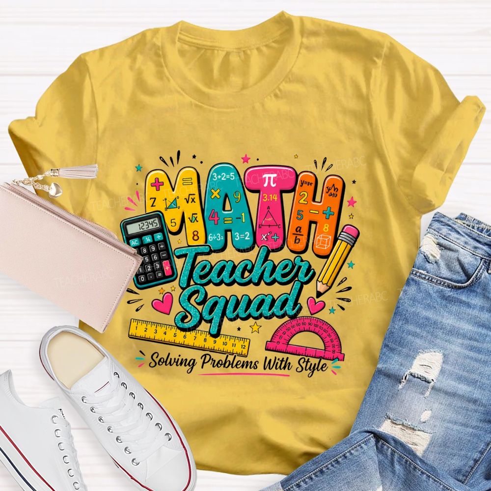 Math Teacher Squad Solving Problems With Style Teacher T-shirt