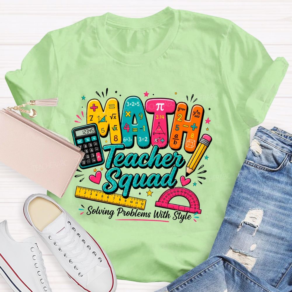 Math Teacher Squad Solving Problems With Style Teacher T-shirt