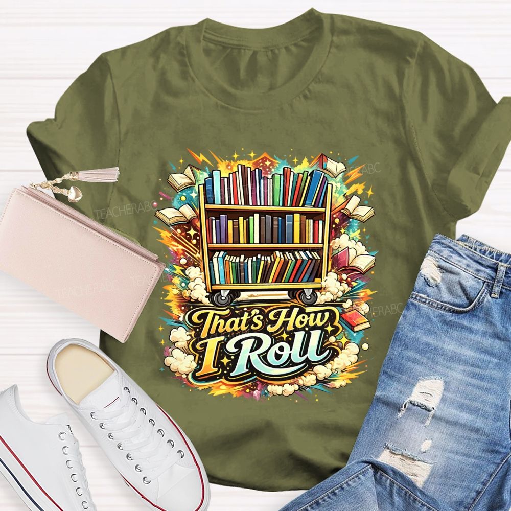 That'S How I Roll Library Book Cart Teacher T-shirt