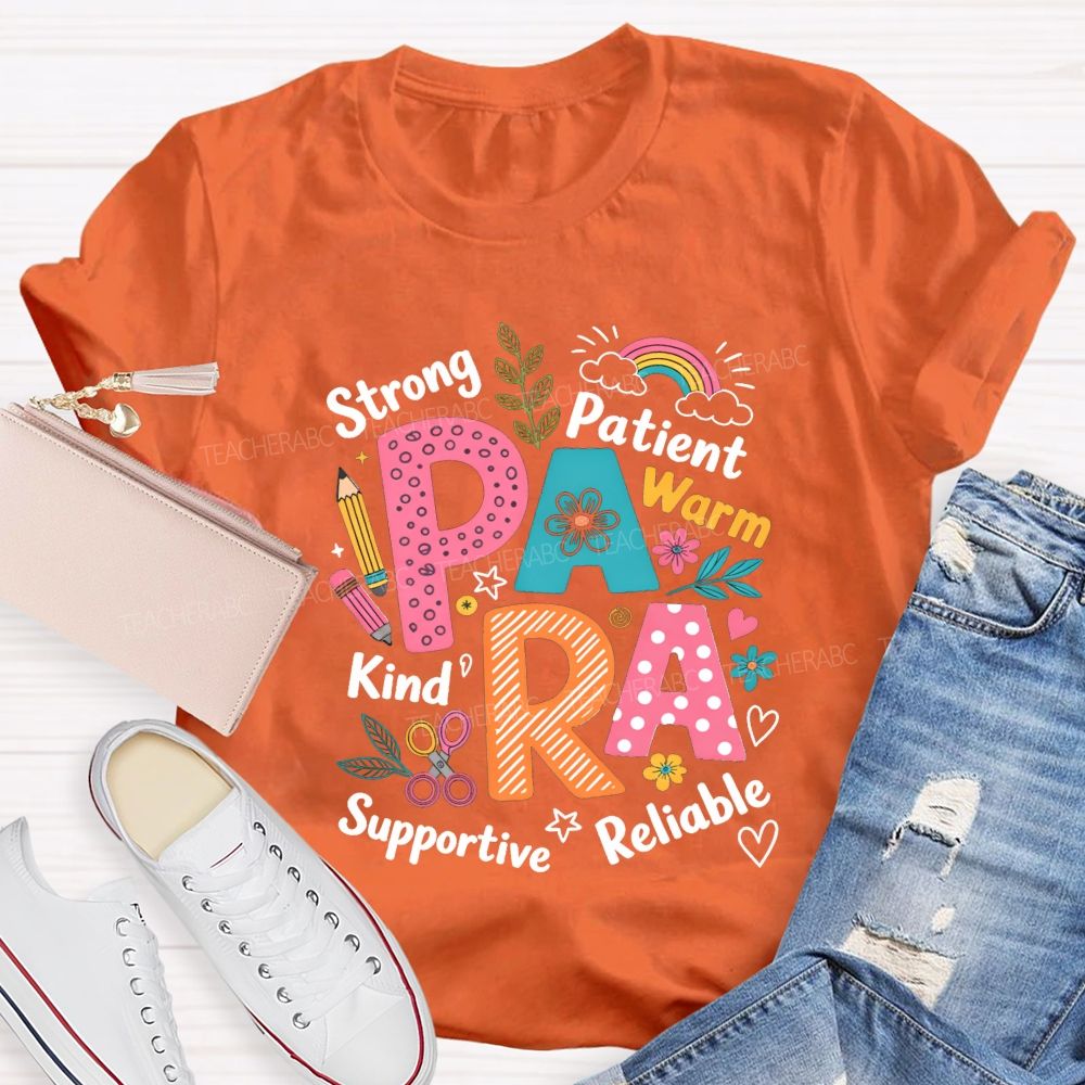 Para Strong Patient Warm Kind Supportive Reliable Teacher T-shirt
