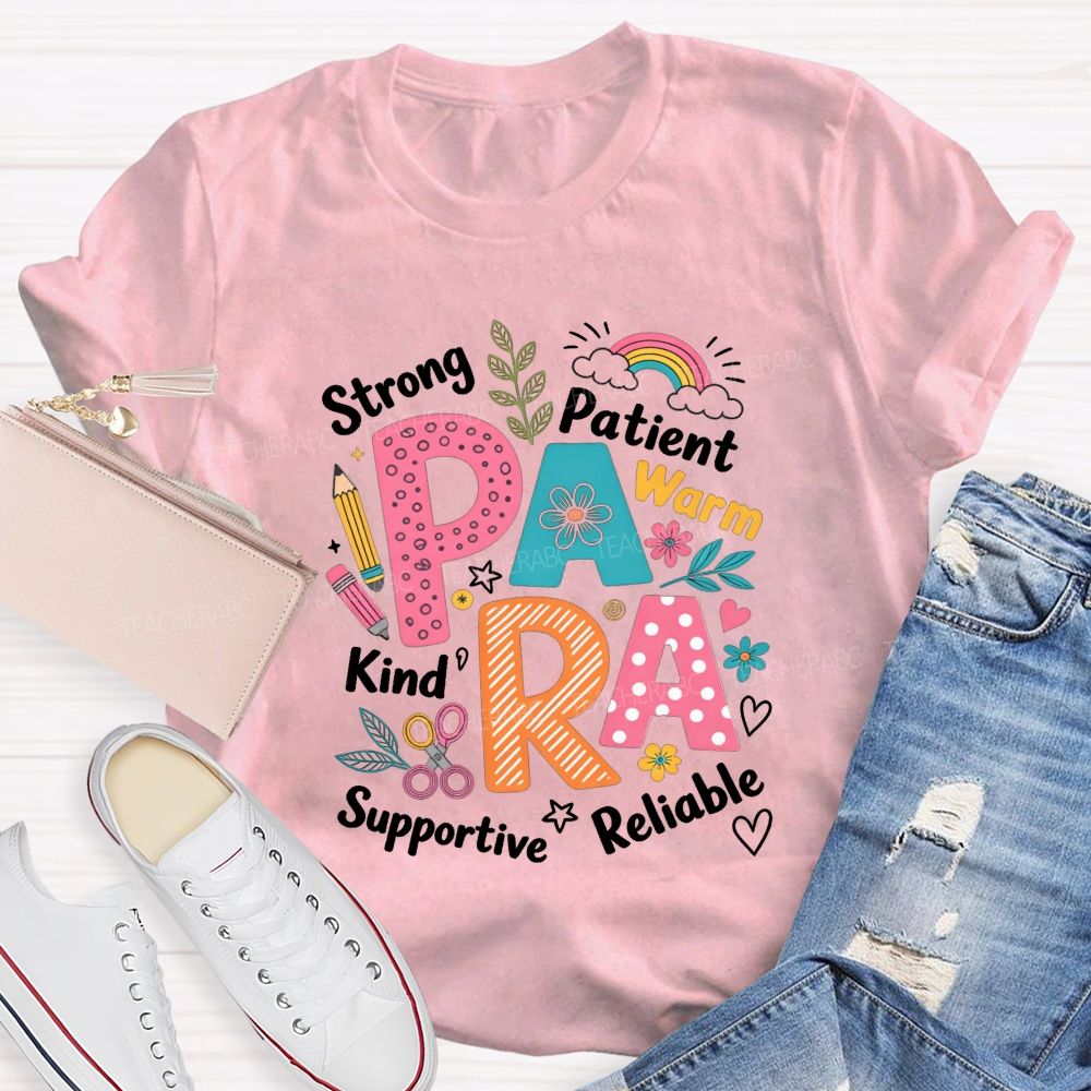 Para Strong Patient Warm Kind Supportive Reliable Teacher T-shirt