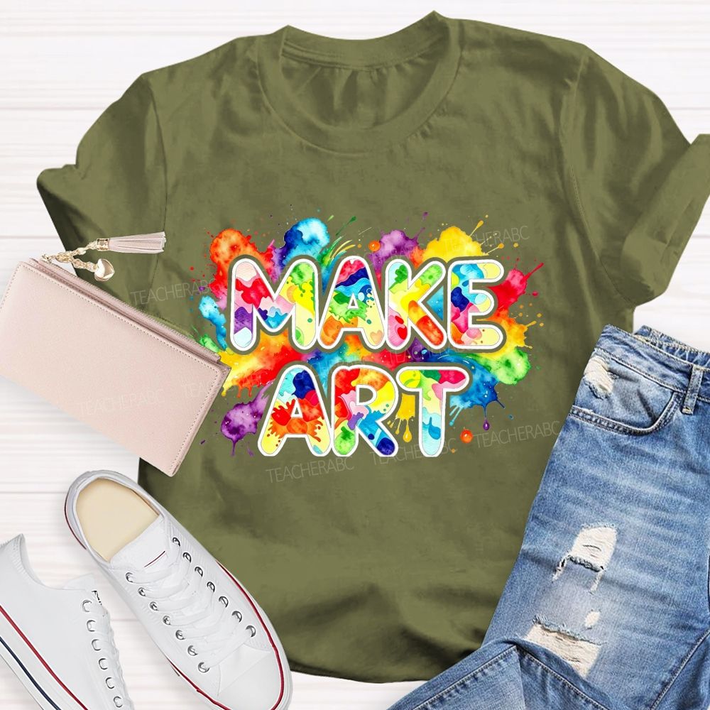 Make Art Splattered Paint Teacher T-Shirt