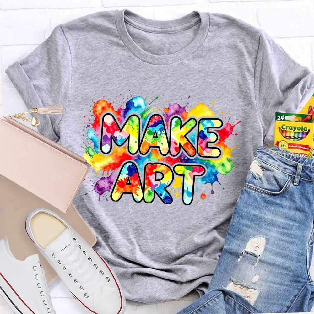 Make Art Splattered Paint Teacher T-Shirt
