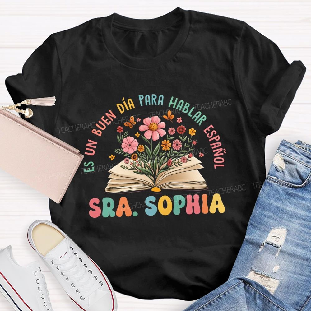 Personalized name Es un buen día para hablar español Flower Book Teacher T-shirt