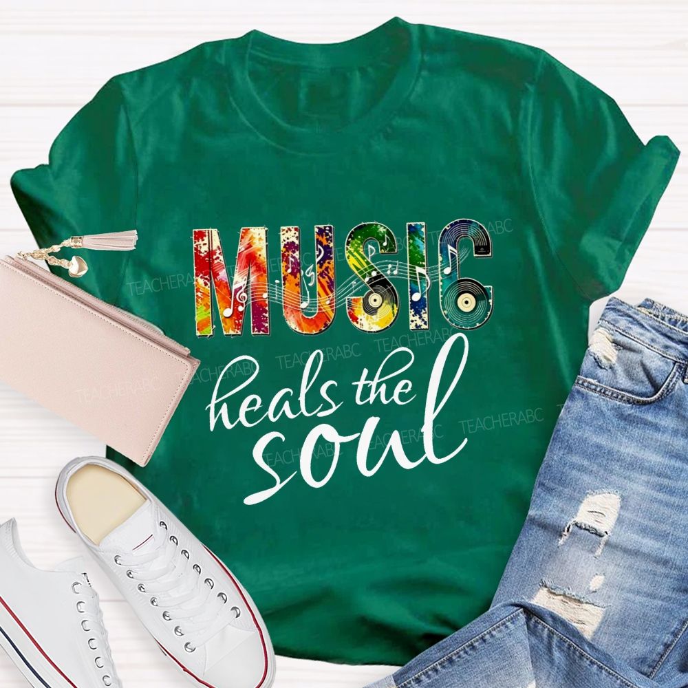 Music Heals The Soul Teacher T-Shirt