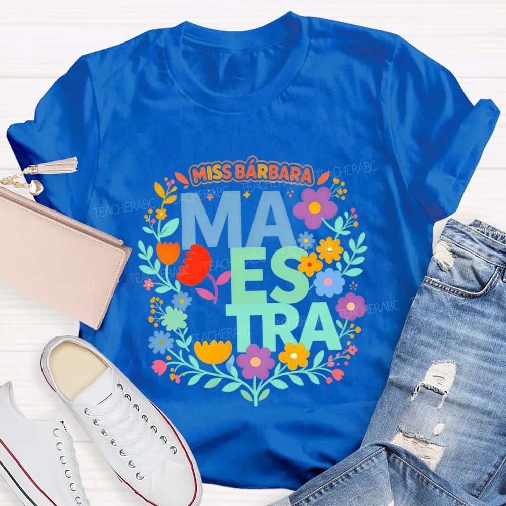 Personalized Name Maestra Bright Letter Flower Teacher T-shirt