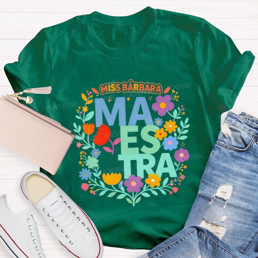 Personalized Name Maestra Bright Letter Flower Teacher T-shirt