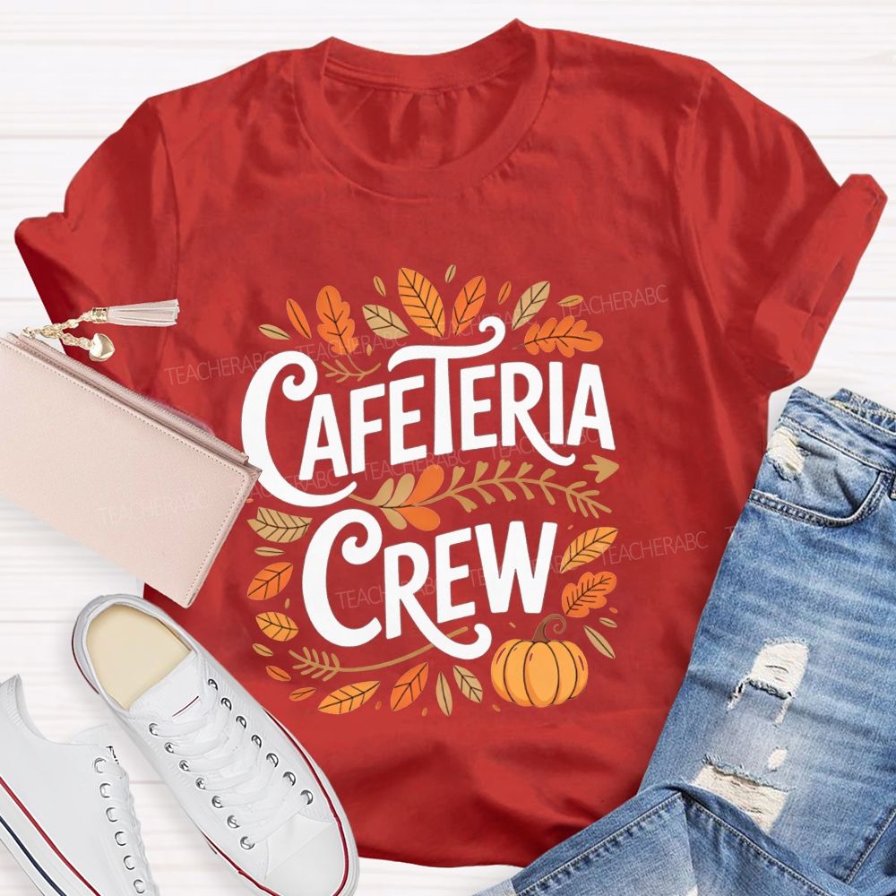 Celebrating Our Hard Working Cafeteria Crew This Fall Season T-shirt