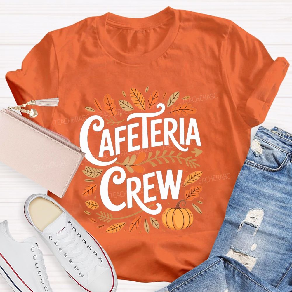 Celebrating Our Hard Working Cafeteria Crew This Fall Season T-shirt