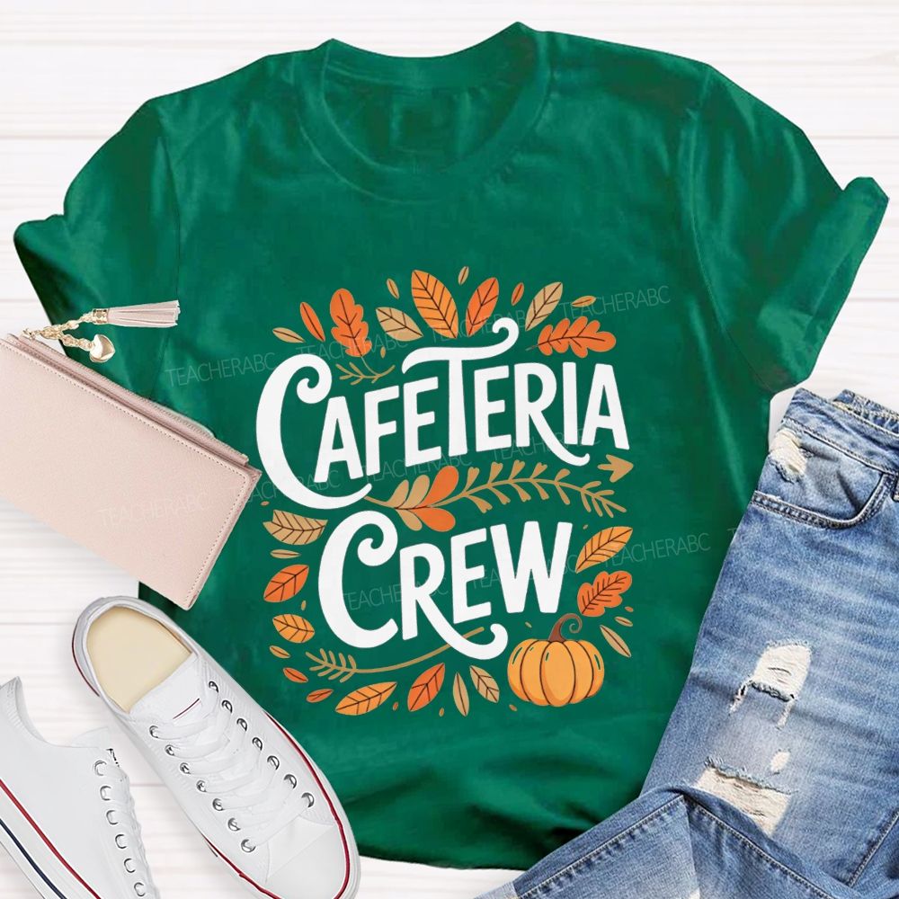 Celebrating Our Hard Working Cafeteria Crew This Fall Season T-shirt