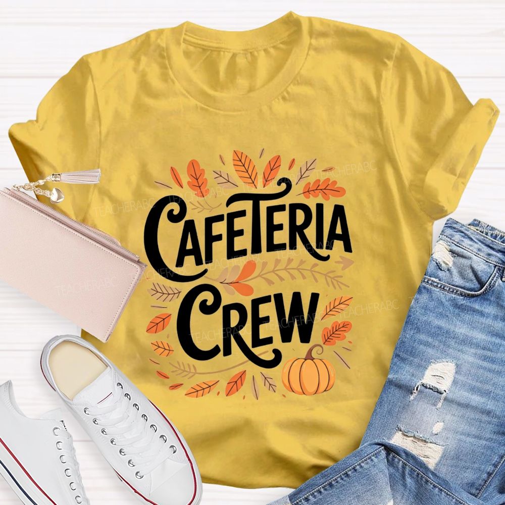 Celebrating Our Hard Working Cafeteria Crew This Fall Season T-shirt