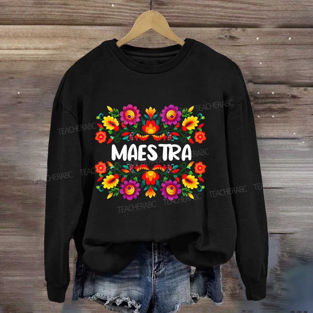 Maestra And Color Flowers Bilingual Teacher Sweatshirt