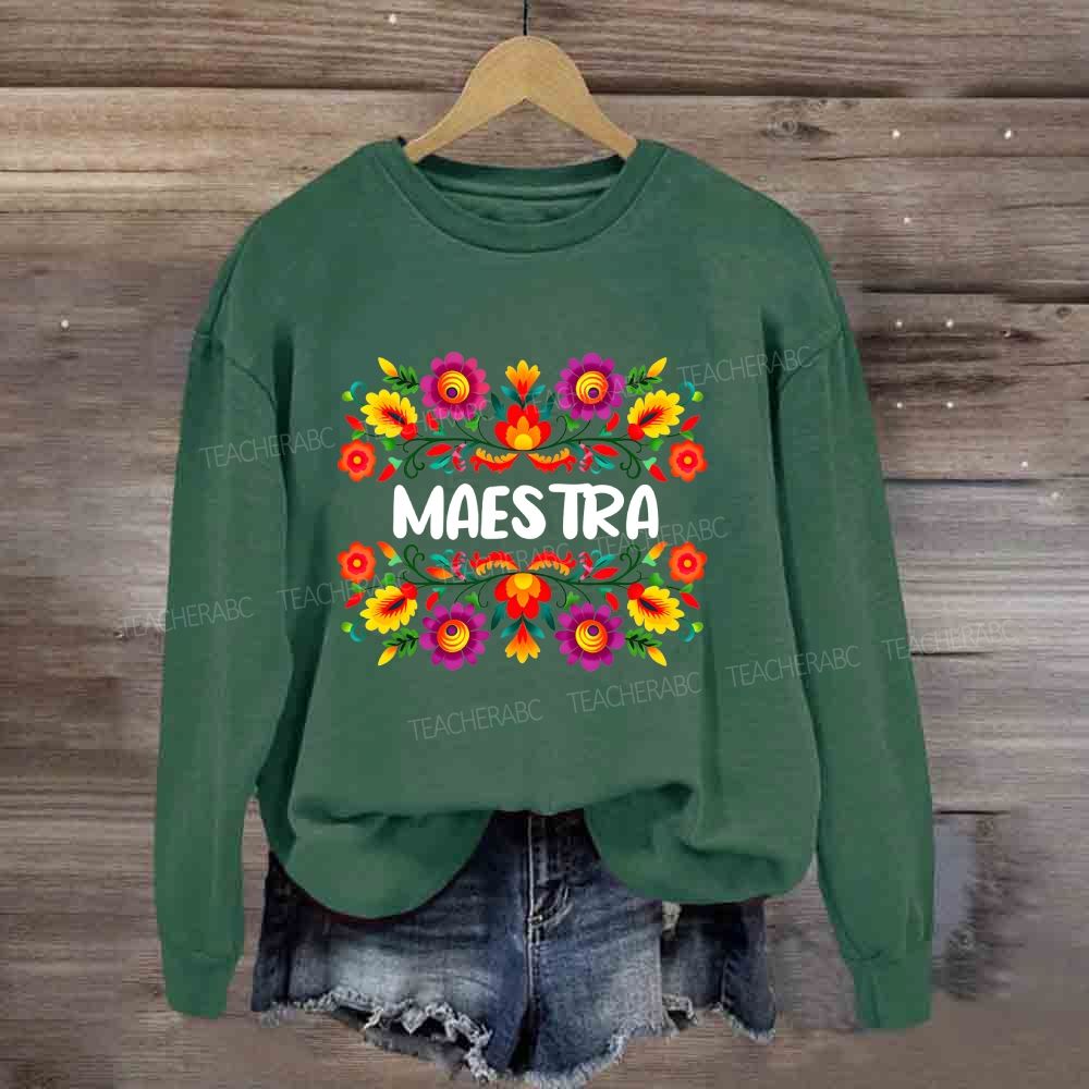 Maestra And Color Flowers Bilingual Teacher Sweatshirt