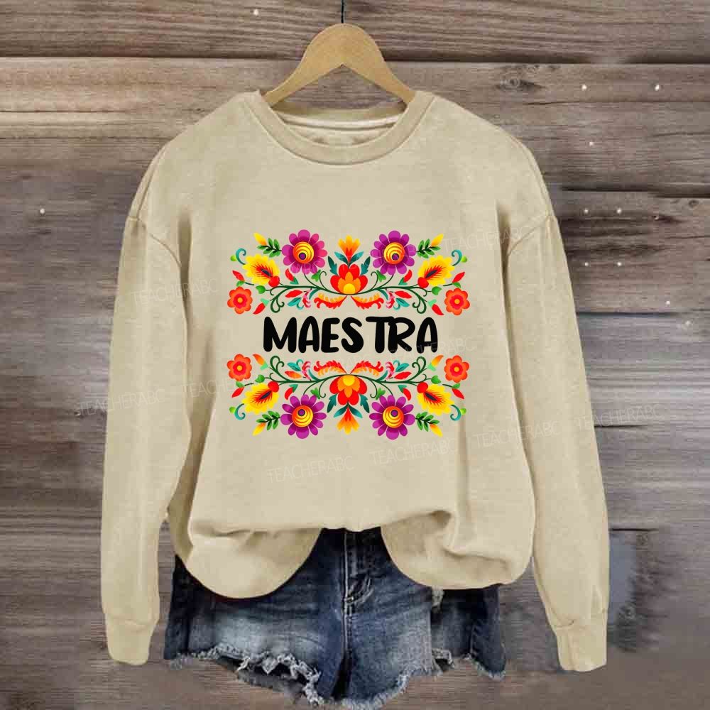Maestra And Color Flowers Bilingual Teacher Sweatshirt