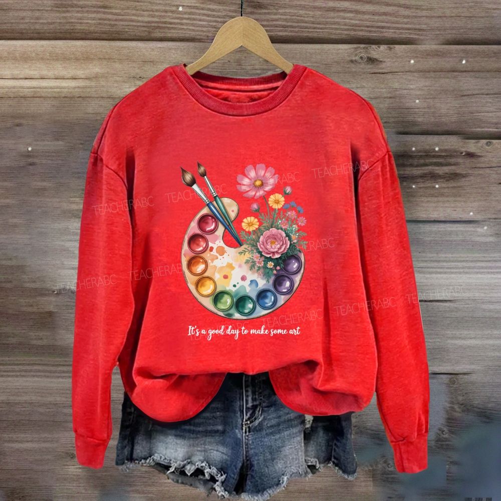 It'A A Good Day Make Art Sweatshirt