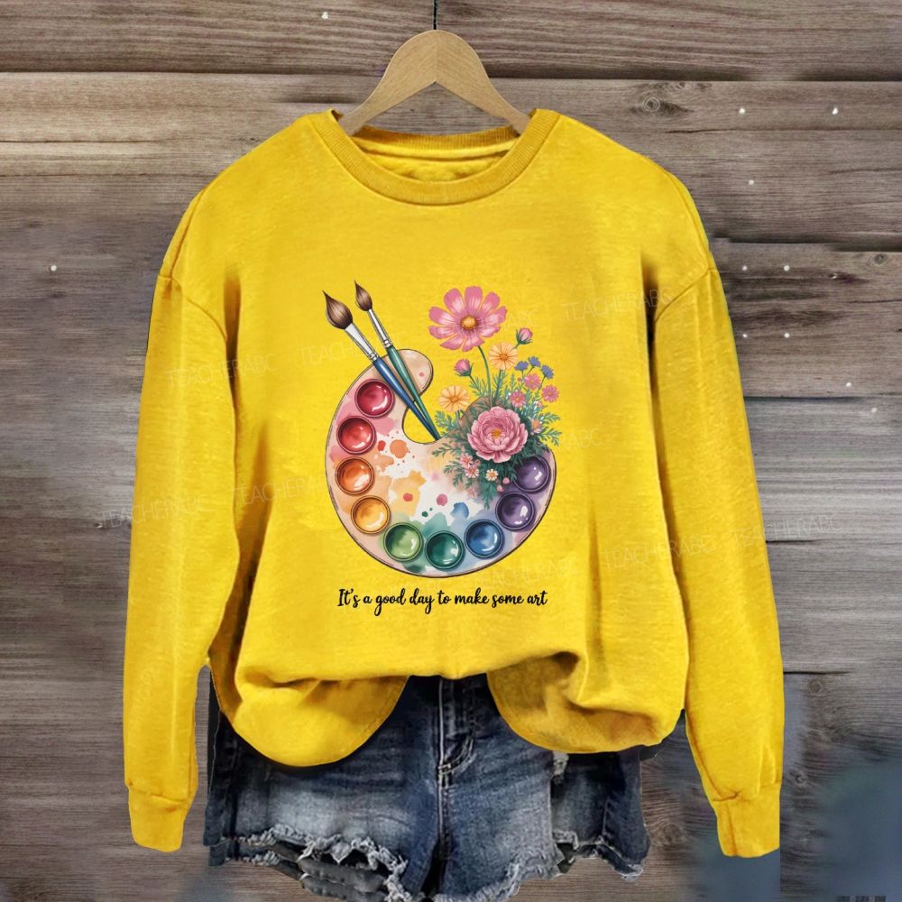 It'A A Good Day Make Art Sweatshirt