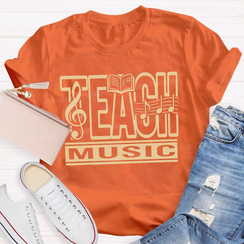 Teach Music And Watch Souls Sing Teacher T-shirt