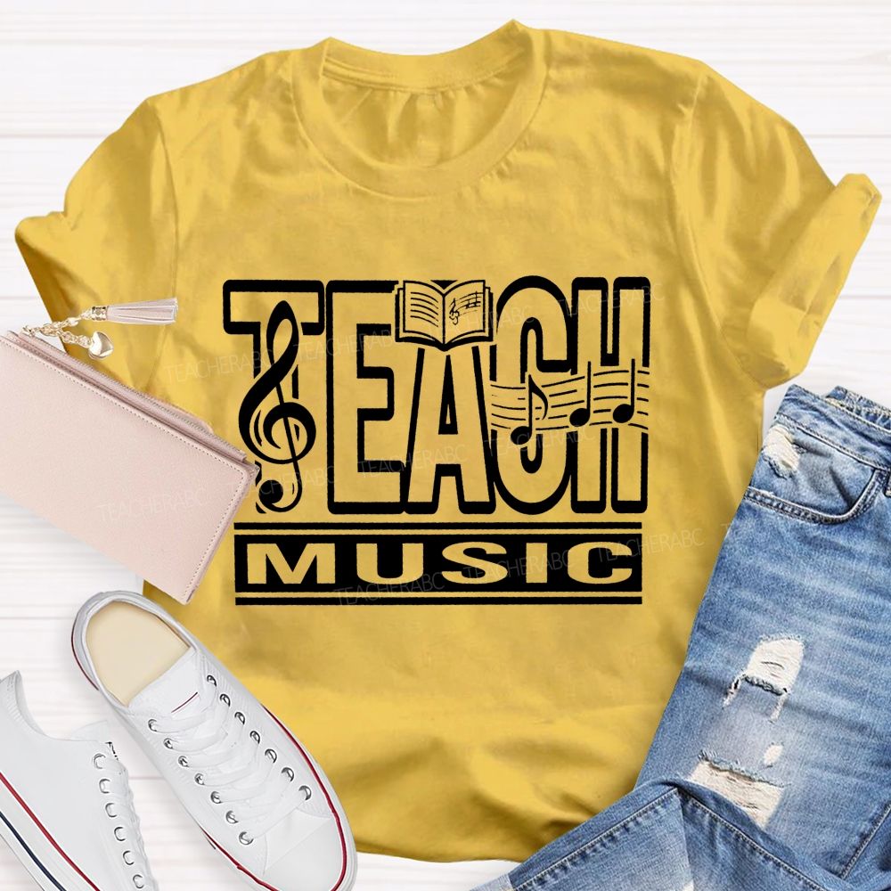 Teach Music And Watch Souls Sing Teacher T-shirt