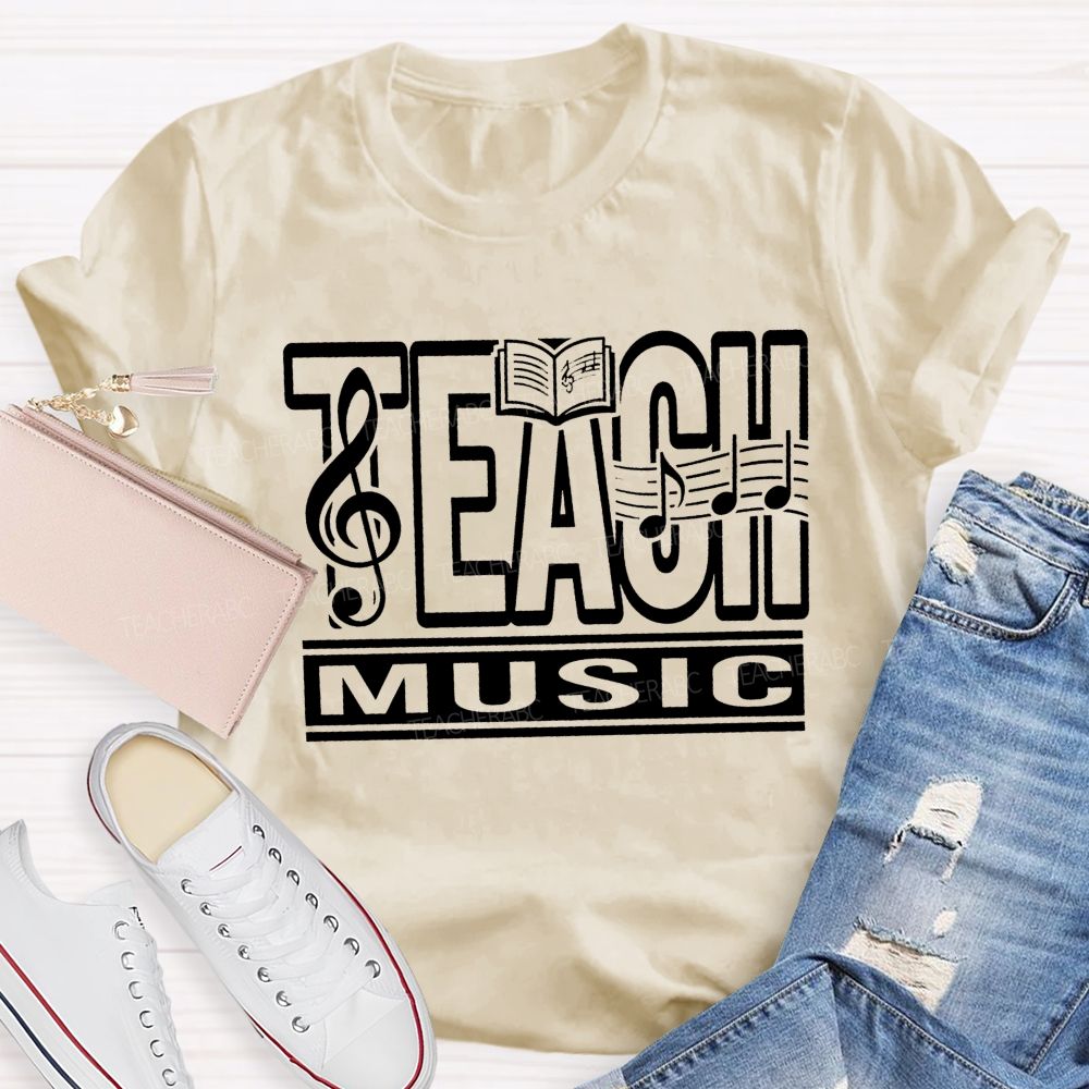 Teach Music And Watch Souls Sing Teacher T-shirt