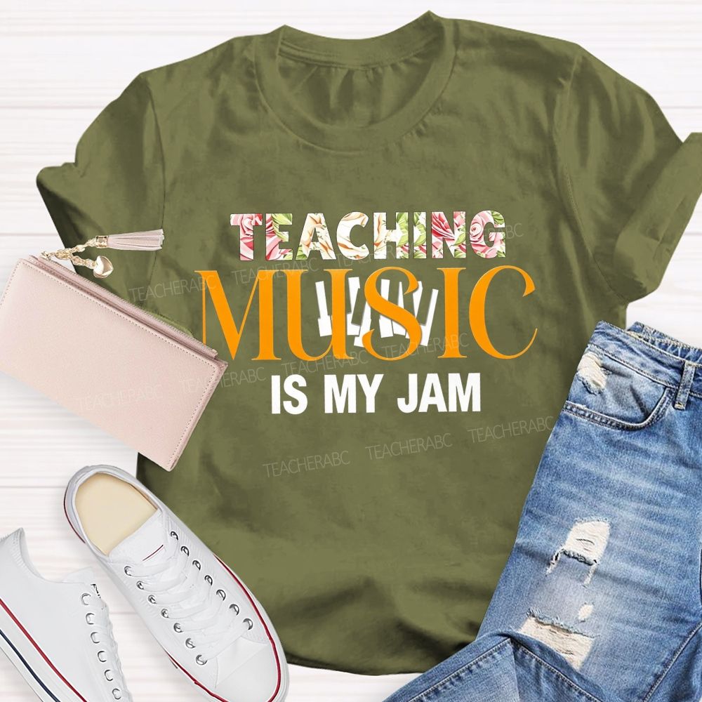Teaching Music Is My Jam Floral Style Font Teacher T-shirt