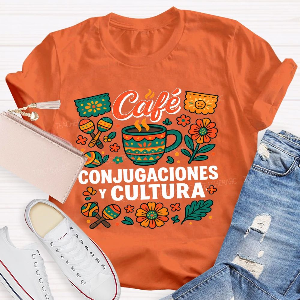 Life Of A Spanish Teacher Coffee Verbs And Culture Teacher T-shirt