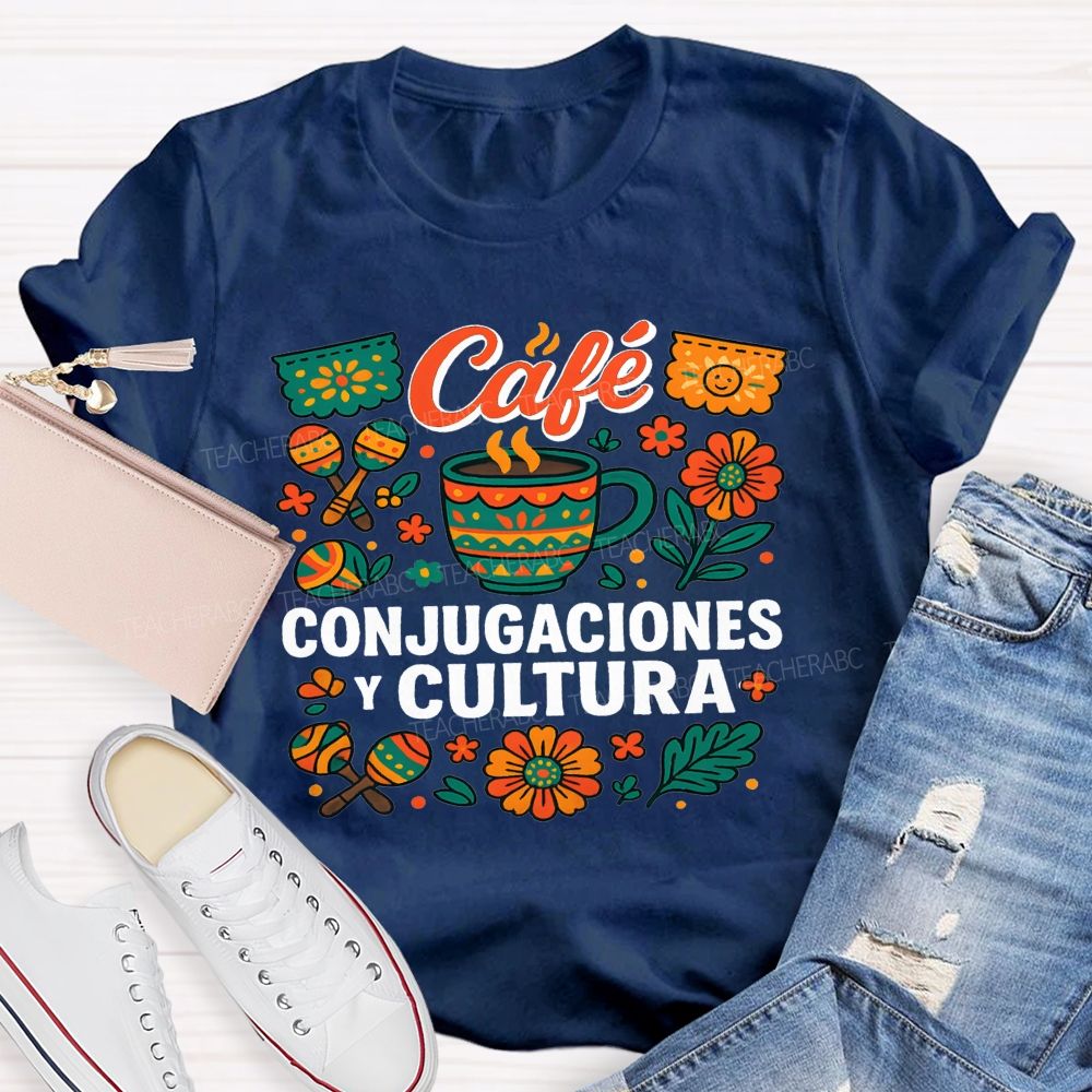 Life Of A Spanish Teacher Coffee Verbs And Culture Teacher T-shirt