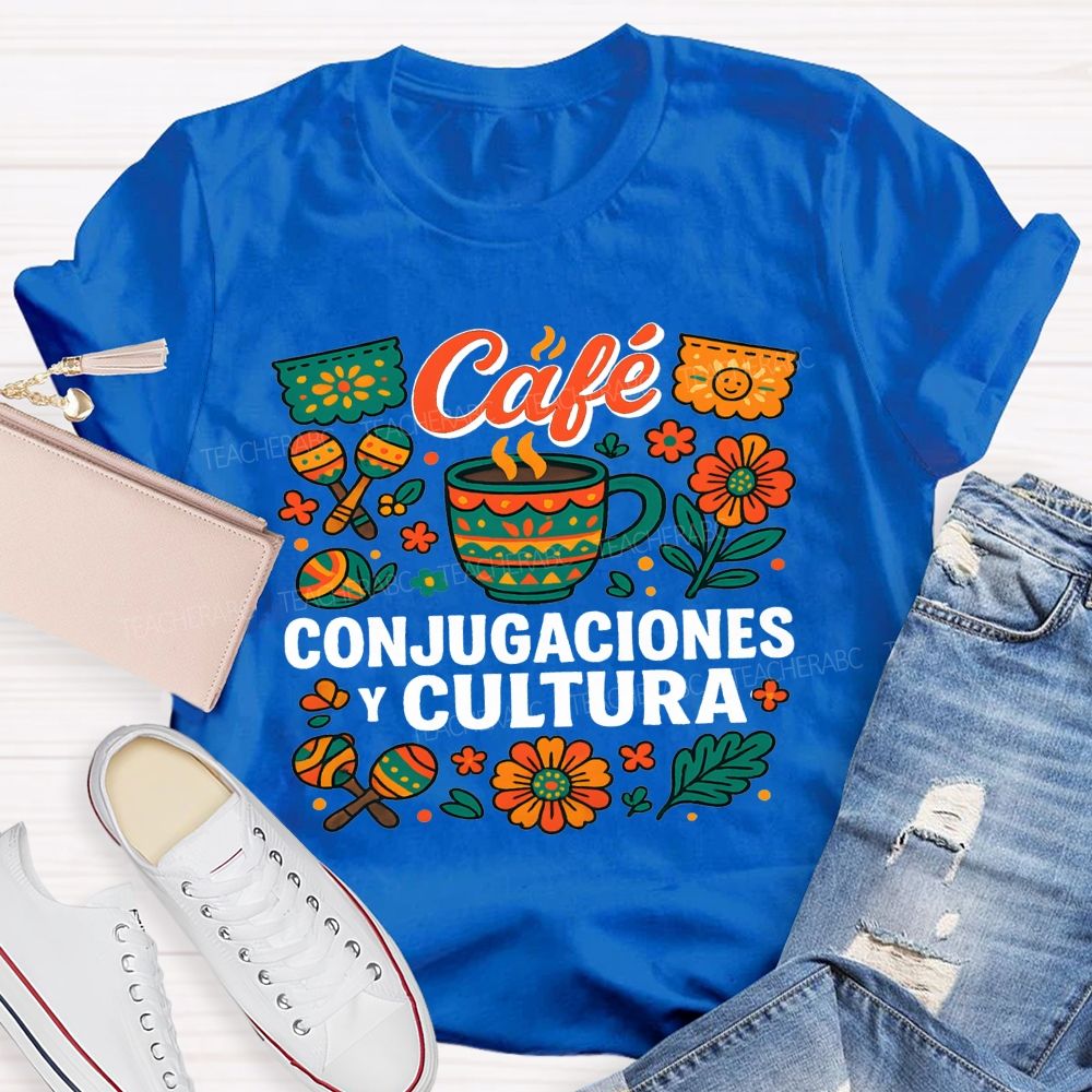 Life Of A Spanish Teacher Coffee Verbs And Culture Teacher T-shirt