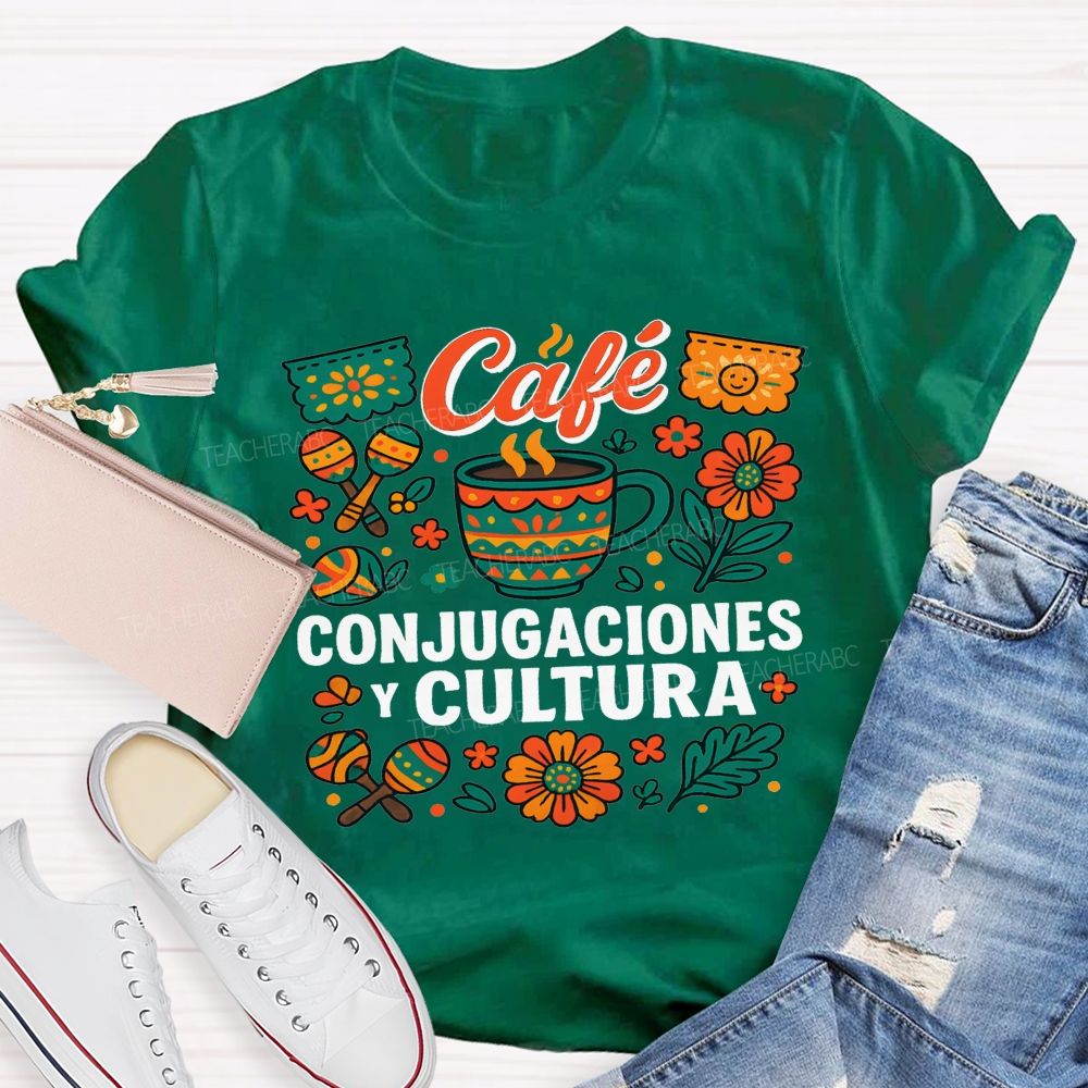 Life Of A Spanish Teacher Coffee Verbs And Culture Teacher T-shirt
