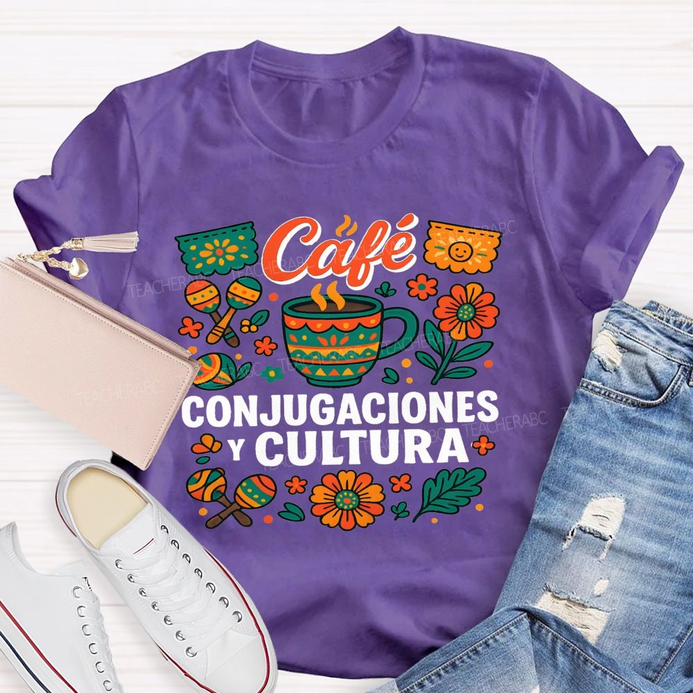 Life Of A Spanish Teacher Coffee Verbs And Culture Teacher T-shirt