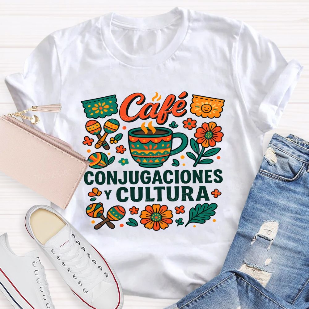 Life Of A Spanish Teacher Coffee Verbs And Culture Teacher T-shirt