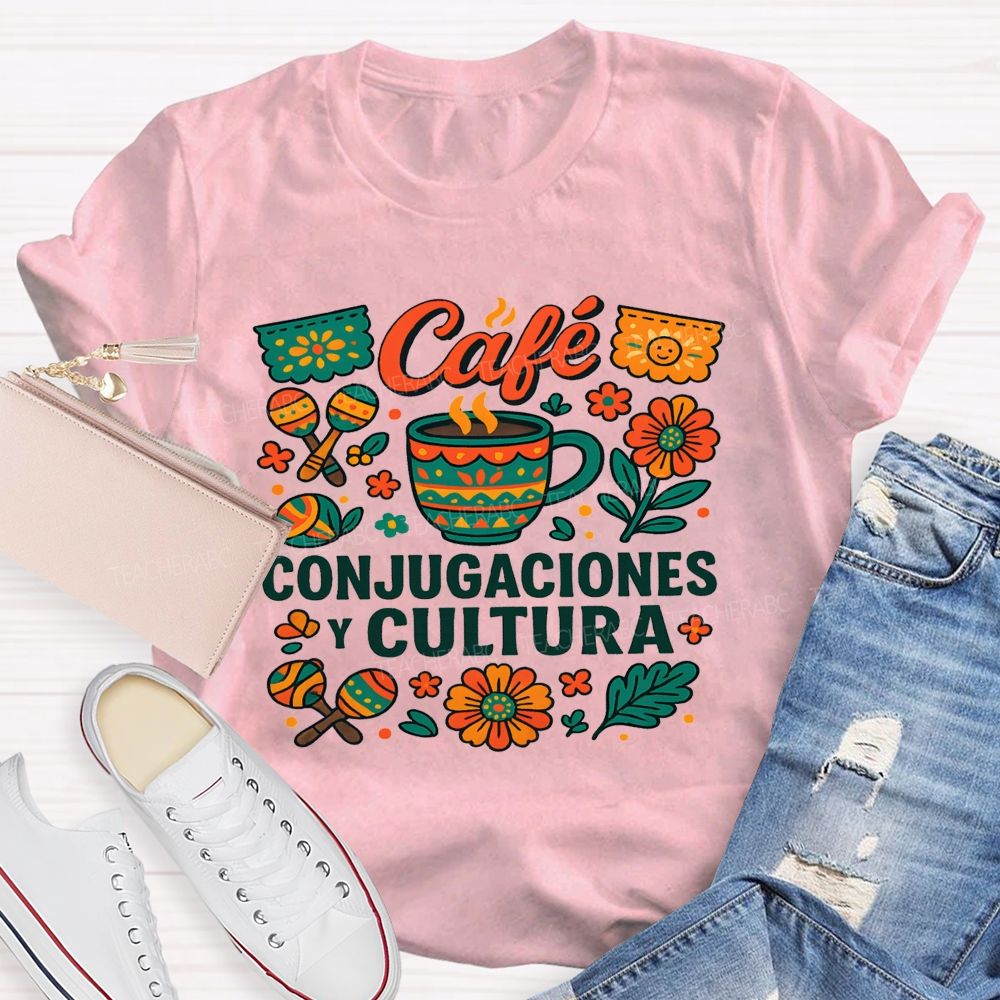 Life Of A Spanish Teacher Coffee Verbs And Culture Teacher T-shirt