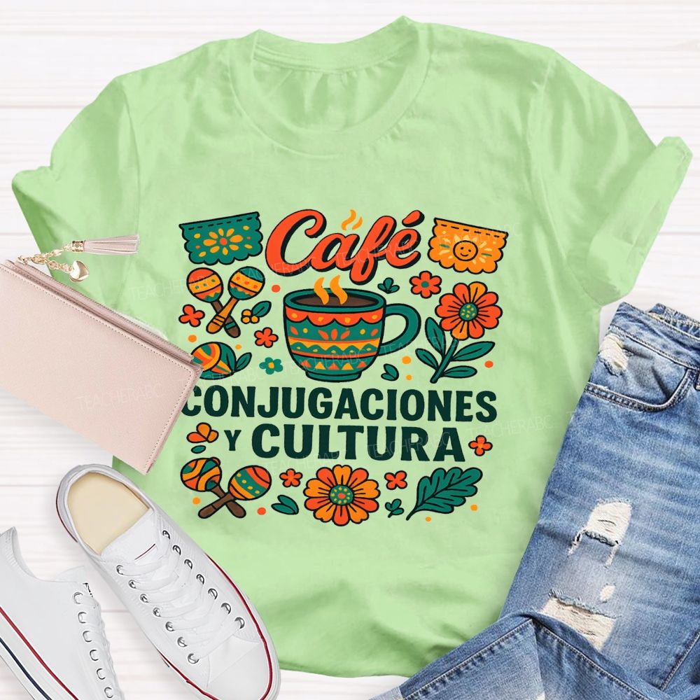 Life Of A Spanish Teacher Coffee Verbs And Culture Teacher T-shirt