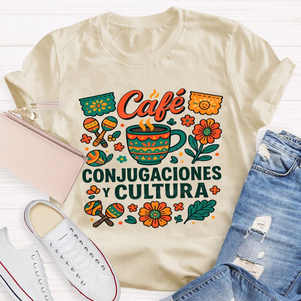 Life Of A Spanish Teacher Coffee Verbs And Culture Teacher T-shirt