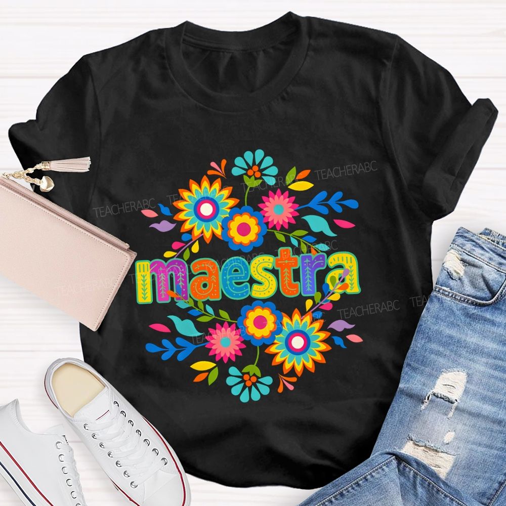 Maestra Life Colorful And Bright Teacher T-shirt
