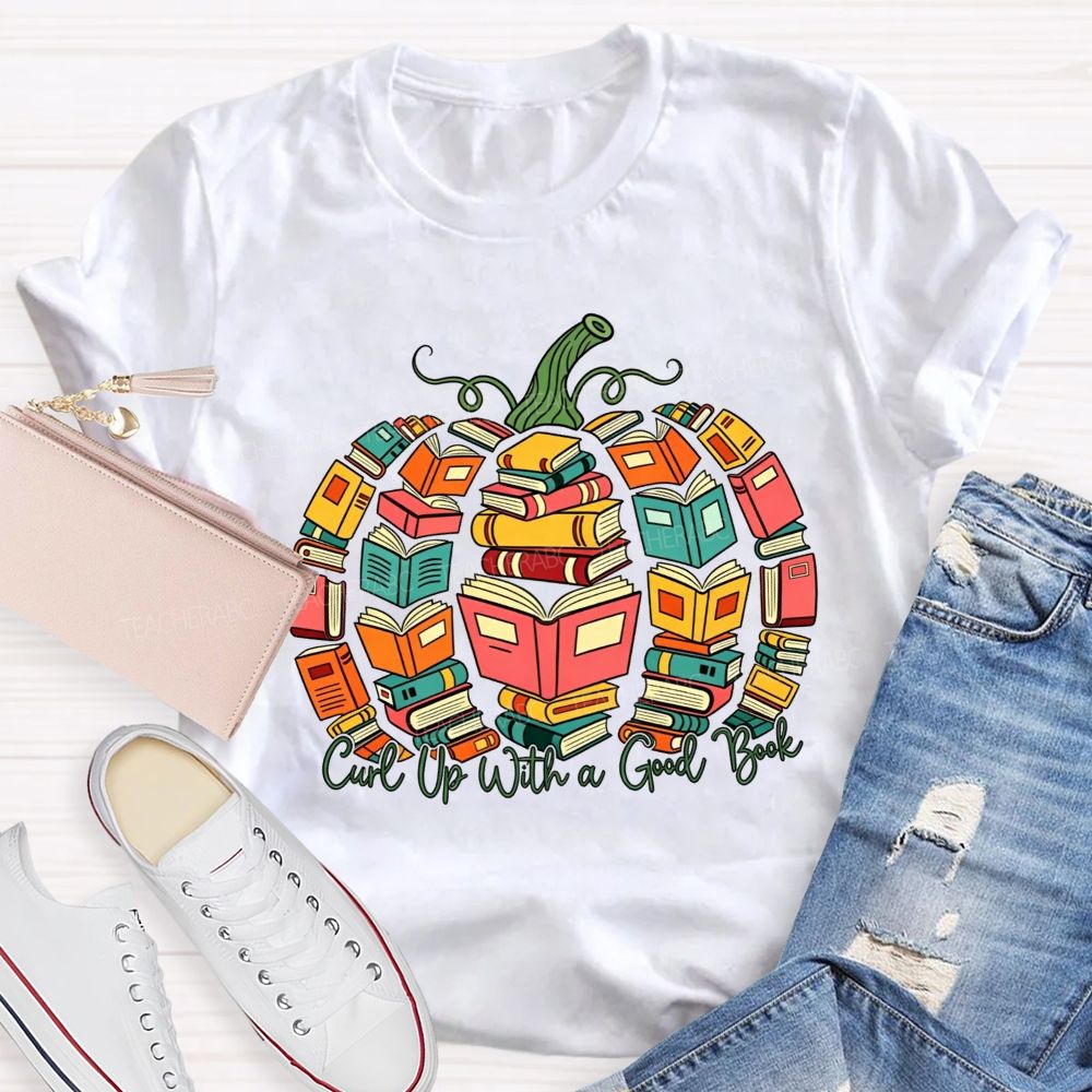 Curl Up With A Good Book Teacher T-shirt