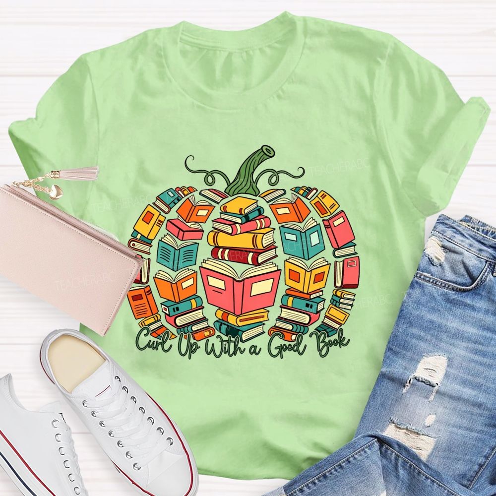 Curl Up With A Good Book Teacher T-shirt