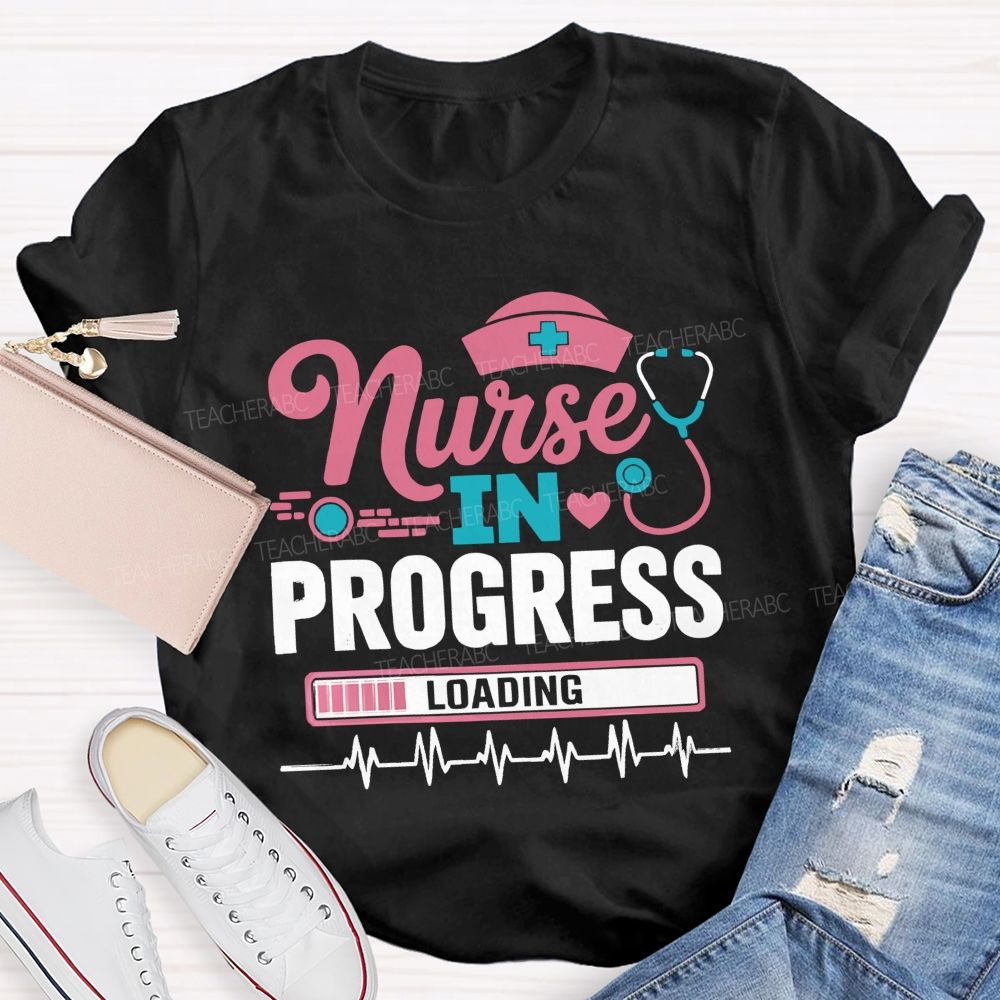 Nurse In Progress Loading Future Nurse Student T-shirt