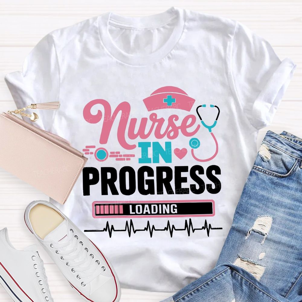 Nurse In Progress Loading Future Nurse Student T-shirt