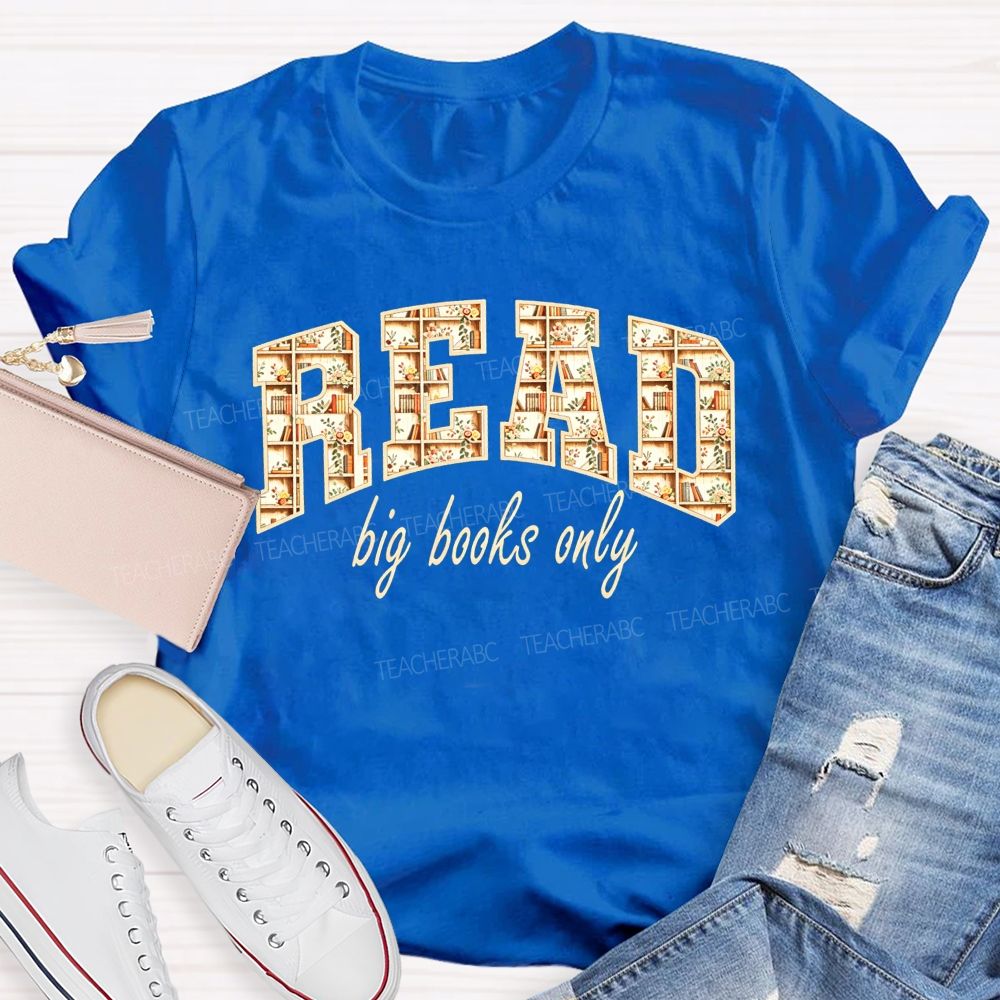 Read Big Books Only Bring On The Page Turners T-shirt
