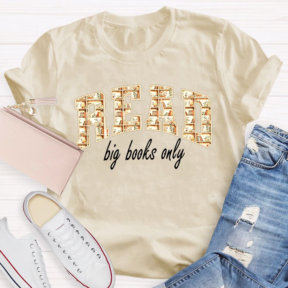 Read Big Books Only Bring On The Page Turners T-shirt