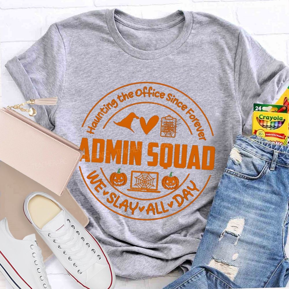 Haunting The Office Since Forever Admin Squad We Slay All Day T-shirt